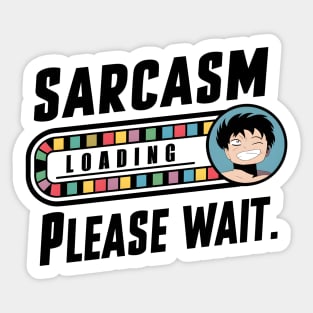 Sarcasm Loading Please Wait Sticker